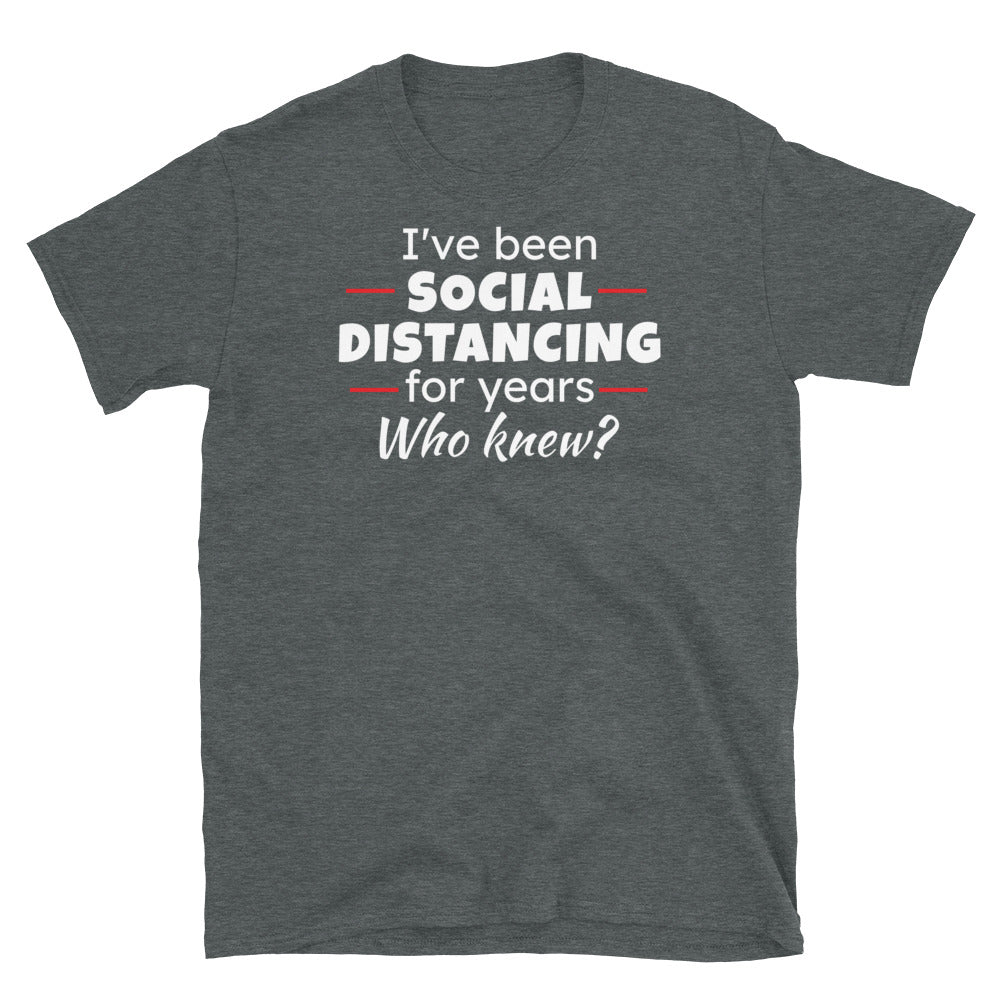 I've Been Social Distancing For Years Softstyle Short-Sleeve Unisex T-Shirt TeeSpect