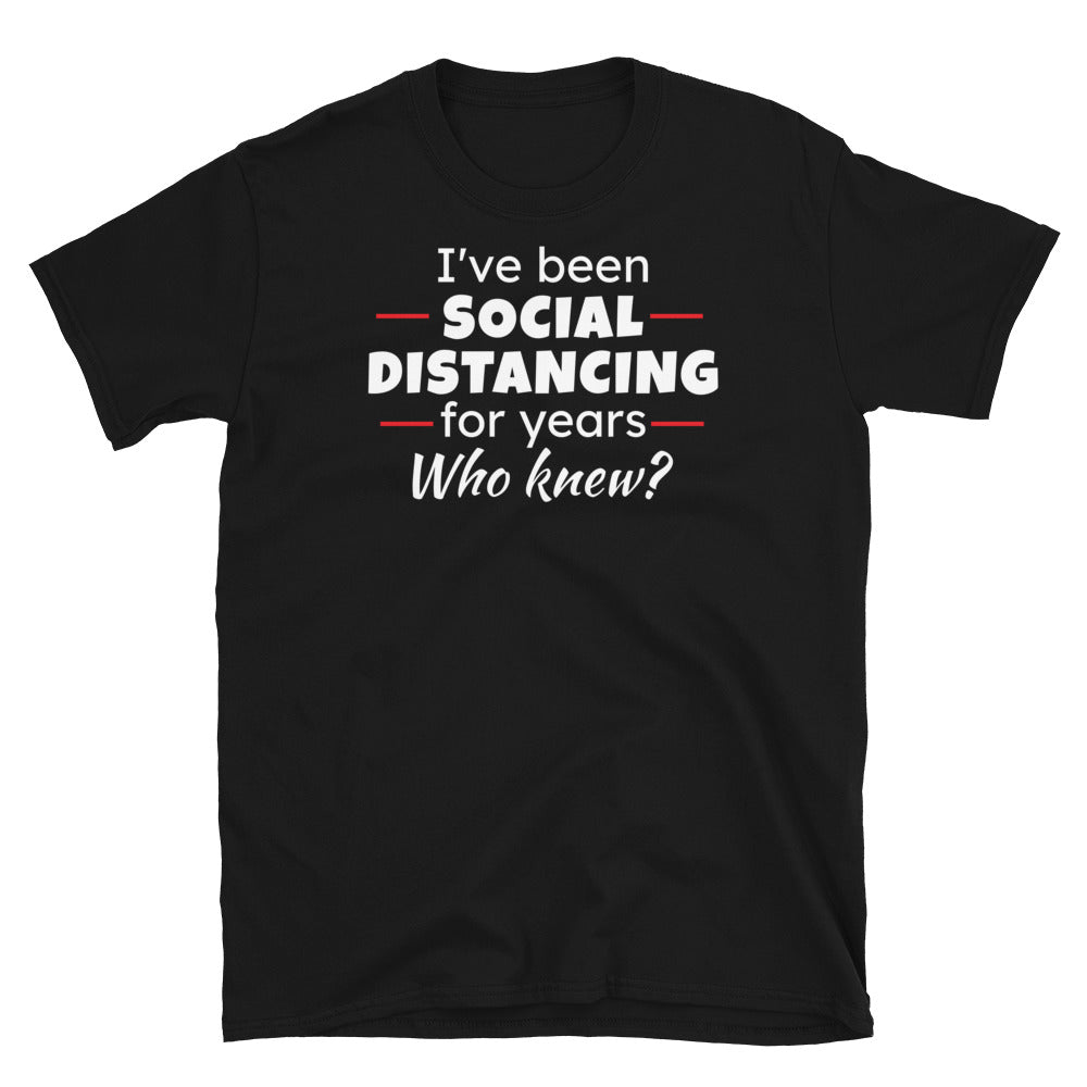 I've Been Social Distancing For Years Softstyle Short-Sleeve Unisex T-Shirt TeeSpect