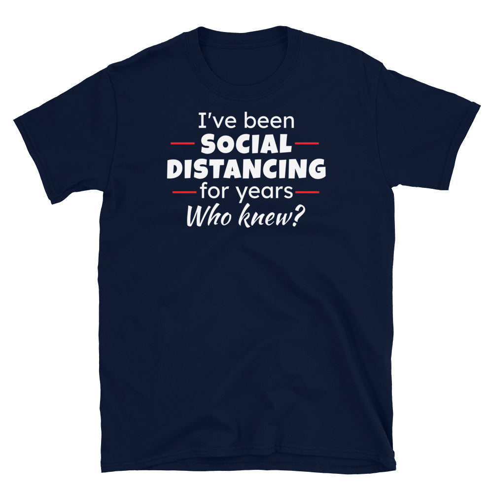 I've Been Social Distancing For Years Softstyle Short-Sleeve Unisex T-Shirt TeeSpect